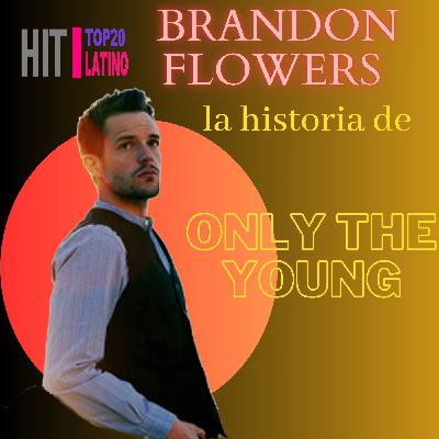 Brandon Flowers Only the young la historia de la cancion