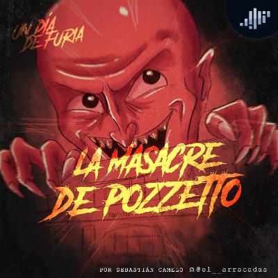 La masacre de Pozzetto | Un día de furia