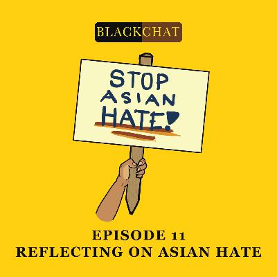 011: Reflecting on Asian Hate