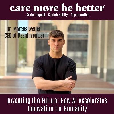 Inventing a Better Future: How AI Can Solve Humanity’s Biggest Challenges with Marcus Weller