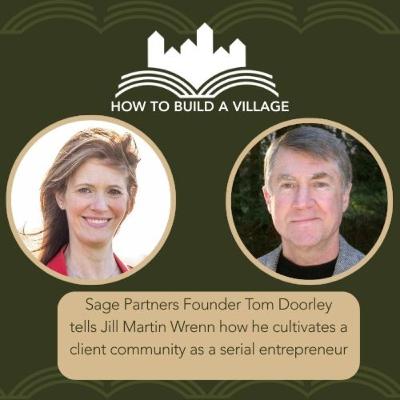 Serial entrepreneur Tom Doorley shares how to create a client community Serial entrepreneur Tom Doorley shares how to create a client community