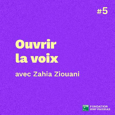 Ouvrir la voix, avec Zahia Ziouani