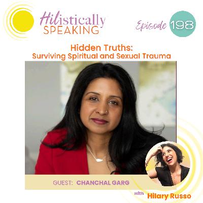 Ep198 - Surviving Spiritual and Sexual Trauma: The Hidden Truth with guest Chanchal Garg