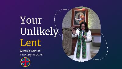 2/15/2026-Your Unlikely Lent