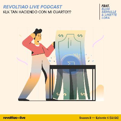 S2:E6 — KLK TAN HACIENDO CON MI CUARTO!!? feat. Elías Serrulle y Linette Lora
