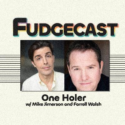 One Holer w/ Mike Jimerson and Farrell Walsh