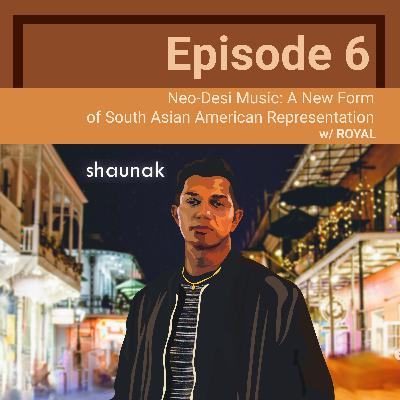Brown Art Network: Neo-Desi Music - A New form of South Asian American Representation (w/ ROYAL)