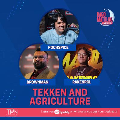 Tekken and Agriculture w/ Brownman, PochSpice, & RakEnRol