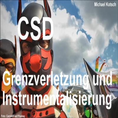 CSD Grenzverletzung und Instrumentalisierung - (Von Michael Kotsch) CSD Grenzverletzung und Instrumentalisierung - (Von Michael Kotsch)