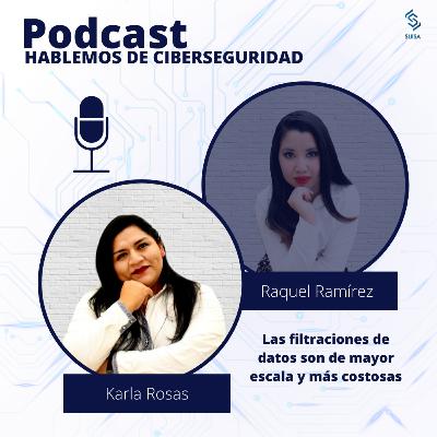 Las filtraciones de datos son de mayor escala y más costosas Las filtraciones de datos son de mayor escala y más costosas