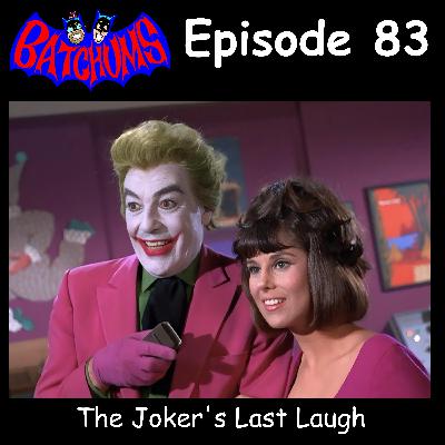 BatChums Episode 83 – The Joker's Last Laugh