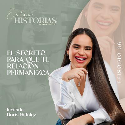 ''El secreto para que tu relación permanezca'' | Ft Doris Hidalgo