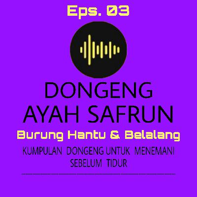 Eps. 03: Dongeng Burung Hantu dan Belalang