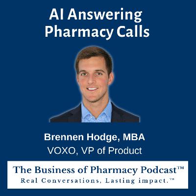 AI Answering Pharmacy Calls | Brennen Hodge, MBA VOXO, VP of Product