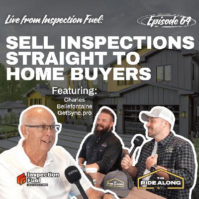 How to sell home inspections STRAIGHT to home buyers - featuring Charles Bellefontaine w/ GetSync How to sell home inspections STRAIGHT to home buyers - featuring Charles Bellefontaine w/ GetSync
