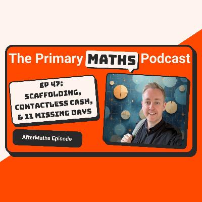 AfterMaths: Scaffolding, Contactless Cash and 11 Missing Days