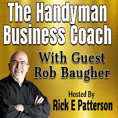 The Handyman Business Coach With Return Guest Rob Baugher From RemodelitConsulting The Handyman Business Coach With Return Guest Rob Baugher From RemodelitConsulting