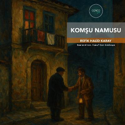 Öykü | Refik Halid Karay - Komşu Namusu