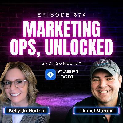 The Truth About Marketing Ops with Kelly Jo Horton, Head of Lifecycle Marketing Ops at Atlassian | Ep. 374