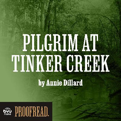 "Pilgrim at Tinker Creek" by Annie Dillard "Pilgrim at Tinker Creek" by Annie Dillard