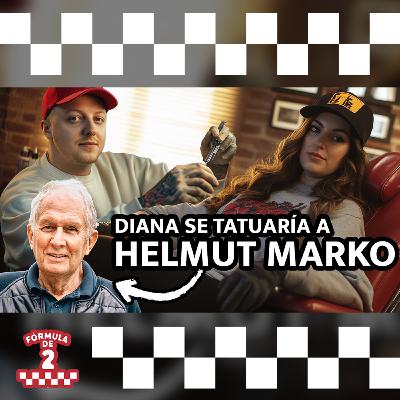 Episodio 9 - Diana se tatuaría a Helmut Marko
