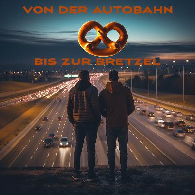 Von der Autobahn bis zur Bretzel Von der Autobahn bis zur Bretzel