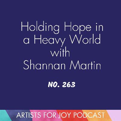 Holding hope in a heavy world with Shannan Martin Holding hope in a heavy world with Shannan Martin