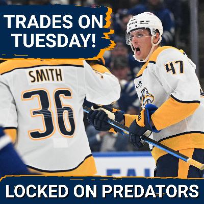 Predators Shake Up The Roster | McCarron & Smith Traded In Deadline Chaos