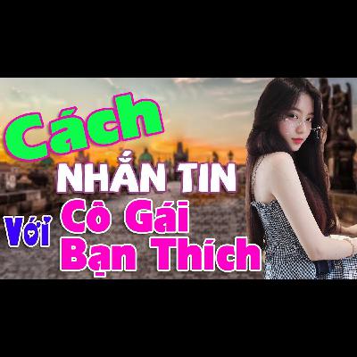 30 Cách Nhắn Tin Tán Gái Hiệu Quả – Nhắn tin với gái |Bí Kíp Tán Gái (P1)