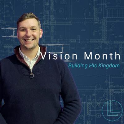 3. VISION BUILDS // Vision Month 2025 // Pastor Jonny Leech // 21.9.2025