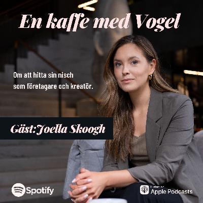 Gäst Joella Skoogh. Hitta din nisch som företagare och kreatör.