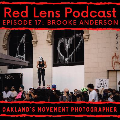 Red Lens 17: Brooke Anderson, Oakland's movement photographer Red Lens 17: Brooke Anderson, Oakland's movement photographer