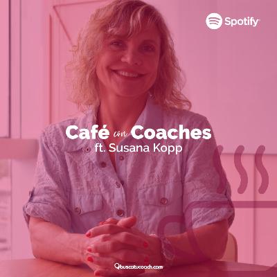 Café Con Coaches: "Invitada: Susana Kopp"