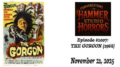 Episode #1007 - "The Gorgon" Episode #1007 - "The Gorgon"