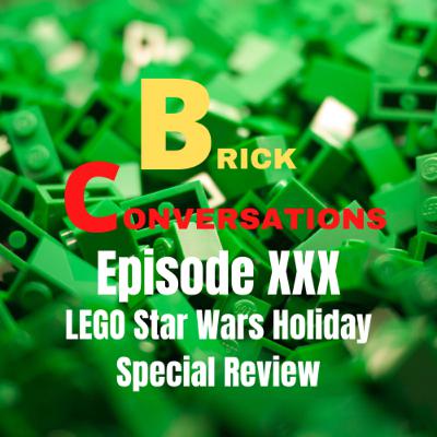 LEGO Star Wars Holiday Special Review-Brick Conversations Episode XXX