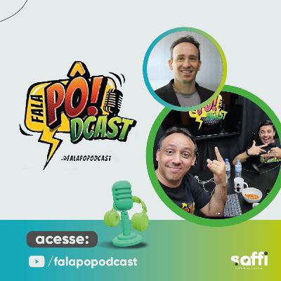 Rogério Saffi no Podcast "Fala, Pô!"