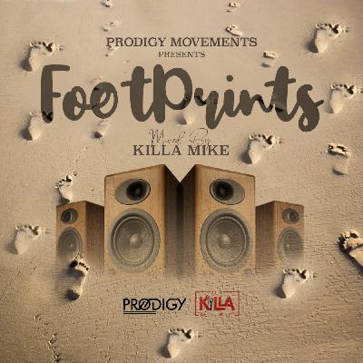 PRODIGY MOVEMENTS (KILLA MIKE) PRESENTS FOOTPRINTS