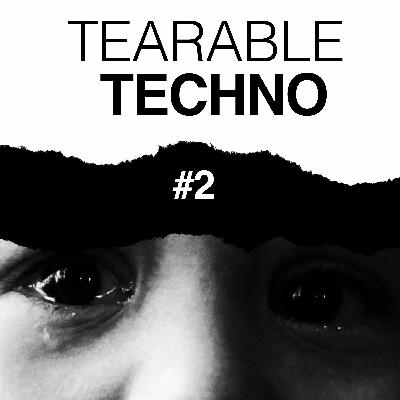 Tearable Techno Radio Episode #2 Tearable Techno Radio Episode #2
