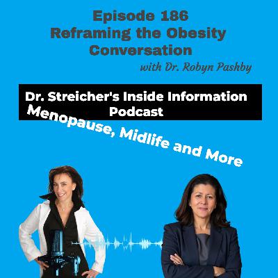 S4 Ep186: Reframing the Obesity Conversation with Dr. Robyn Pashby