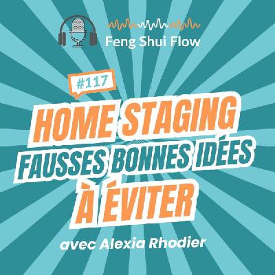 Episode 117 - Home Staging, les fausses bonnes idées à éviter Episode 117 - Home Staging, les fausses bonnes idées à éviter