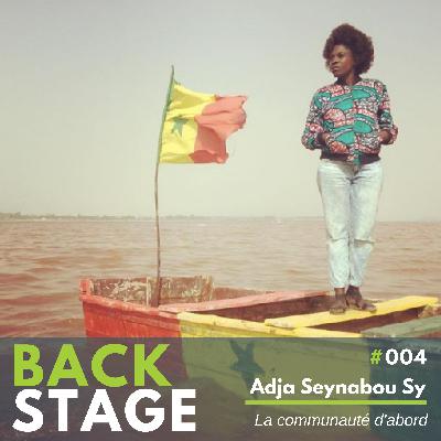 BACKSTAGE #004 – Adja Seynabou Sy, La Communauté avant tout