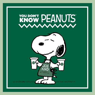 The Story Behind ‘Peanuts’, Starbucks and Increasing Kindness and Appreciation