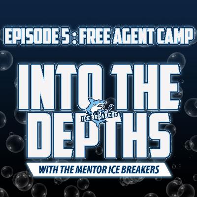 Episode 5: Free Agent Camp Edition