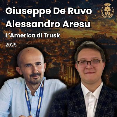 Ep.98 - Giuseppe De Ruvo, Alessandro Aresu - L'America di Trusk