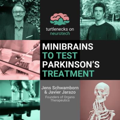 Episode 3: Minibrains to Test Parkinson’s Treatment with Organo Therapeutics