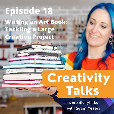 Writing an Art Book: Tackling a Large Creative Project Writing an Art Book: Tackling a Large Creative Project
