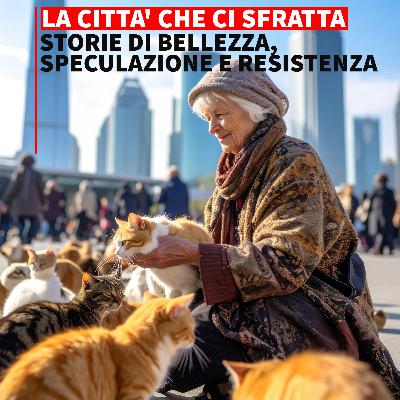 68 La città che ci sfratta: storie di bellezza, speculazione e resistenza