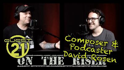 On The Riser : Guest 21 - Composer / Podcaster David Rosen