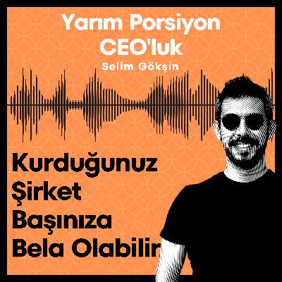 #16 - Kurduğunuz Şirket Başınıza Bela Olabilir #16 - Kurduğunuz Şirket Başınıza Bela Olabilir