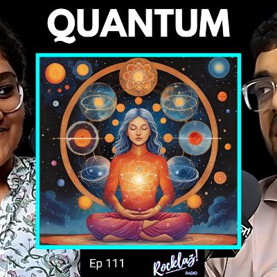 Quantum Physics of Meditation: Science and Spirituality with Sakshi Kakkar | Rocklaz #111 Quantum Physics of Meditation: Science and Spirituality with Sakshi Kakkar | Rocklaz #111